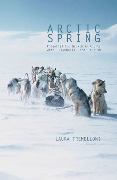 Arctic Spring: Potential for Growth in Adults with Psychosis and Autism