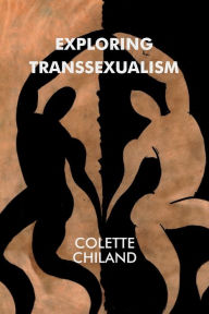 Title: Exploring Transsexualism, Author: Colette Chiland