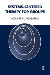 Title: Systems-Centered Therapy for Groups, Author: Yvonne M. Agazarian