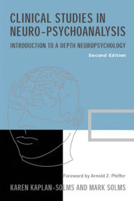 Title: Clinical Studies in Neuro-psychoanalysis: Introduction to a Depth Neuropsychology, Author: Karen Kaplan-Solms