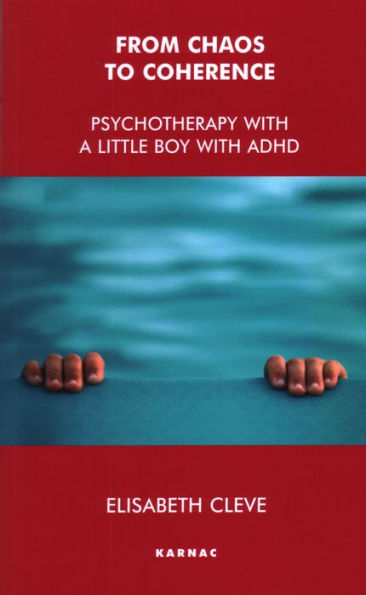 From Chaos to Coherence: Psychotherapy with a Little Boy with ADHD