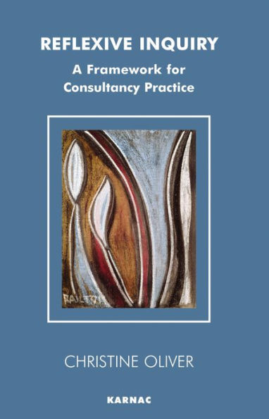 Reflexive Inquiry: A Framework for Consultancy Practice