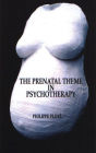 The Prenatal Theme in Psychotherapy