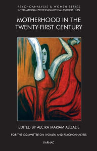 Title: Motherhood in the Twenty-First Century, Author: Mariam Alizade