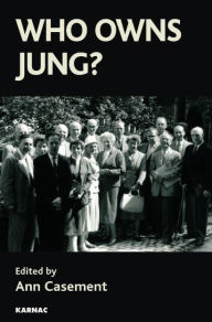 Title: Who Owns Jung? / Edition 1, Author: Ann Casement