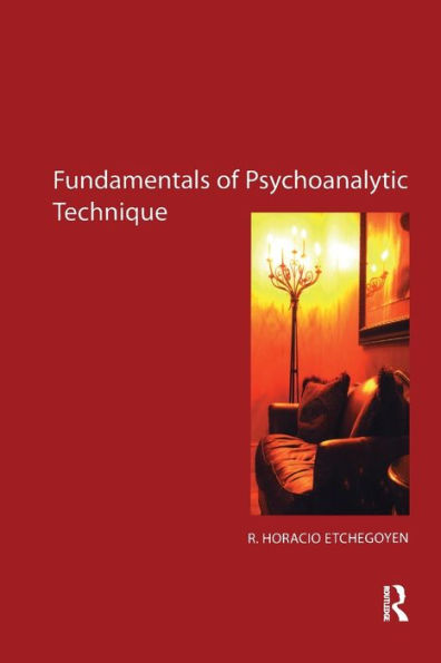 The Fundamentals of Psychoanalytic Technique / Edition 1