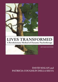 Title: Lives Transformed: A Revolutionary Method of Dynamic Psychotherapy, Author: David Malan