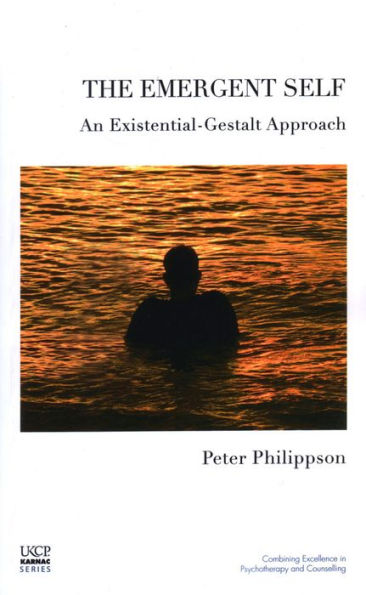 The Emergent Self: An Existential-Gestalt Approach / Edition 1
