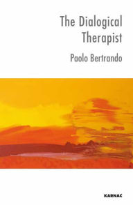 Title: The Dialogical Therapist, Author: Paolo Bertrando