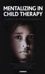 Title: Mentalizing in Child Therapy: Guidelines for Clinical Practitioners / Edition 1, Author: Annelies J. E. Verheugt-Pleiter