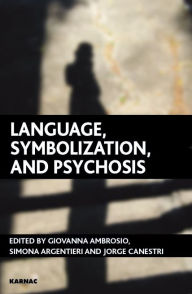 Title: Language, Symbolization, and Psychosis, Author: Giovanna Ambrosio
