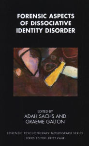 Title: Forensic Aspects of Dissociative Identity Disorder, Author: Adah Sachs