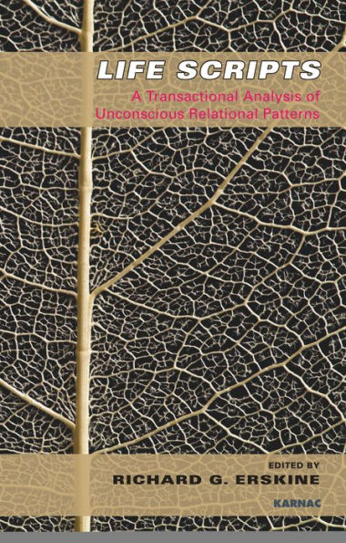 Life Scripts: A Transactional Analysis of Unconscious Relational Patterns