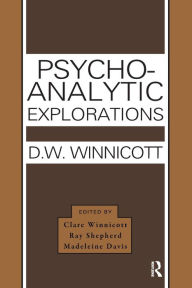 Title: Psycho-Analytic Explorations, Author: Donald W. Winnicott