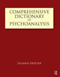 Title: Comprehensive Dictionary of Psychoanalysis, Author: Salman Akhtar