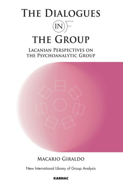 The Dialogues in and of the Group: Lacanian Perspectives on the Psychoanalytic Group