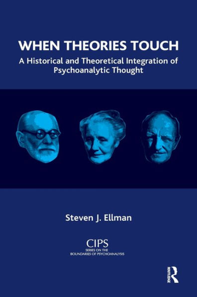 When Theories Touch: A Historical and Theoretical Integration of Psychoanalytic Thought
