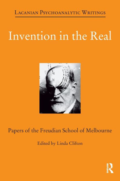 Invention the Real: Papers of Freudian School Melbourne, Volume 24