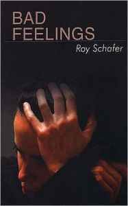 Title: Bad Feelings: Selected Psychoanalytic Essays, Author: Roy Schafer