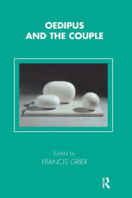 Title: Oedipus and the Couple / Edition 1, Author: Francis Grier