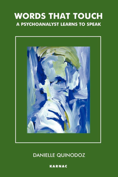 Words That Touch: A Psychoanalyst Learns to Speak