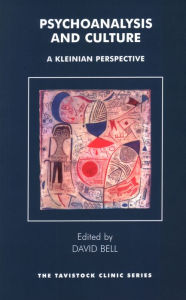 Title: Psychoanalysis and Culture: A Kleinian Perspective, Author: David Bell