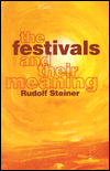 Title: Festivals and Their Meaning / Edition 2, Author: Rudolf Steiner