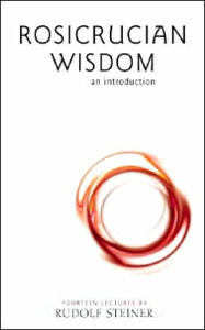 Title: Rosicrucian Wisdom, Author: Rudolf Steiner
