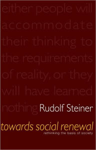 Title: Toward Social Renewal / Edition 4, Author: Rudolf Steiner