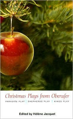 Christmas Plays from Oberufer: the Paradise Play, Shepherds Kings Play