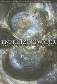 Title: Energizing Water: Flowform Technology and the Power of Nature, Author: Jochen Schwuchow