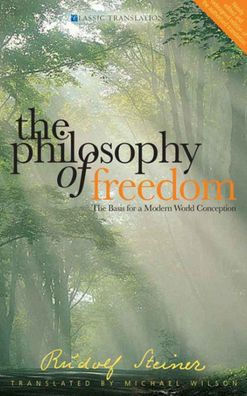 The Philosophy of Freedom: The Basis for a Modern World Conception (Cw 4)