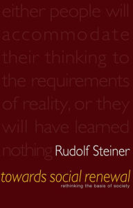 Title: Towards Social Renewal: Basic Issues of the Social Question, Author: Rudolf Steiner