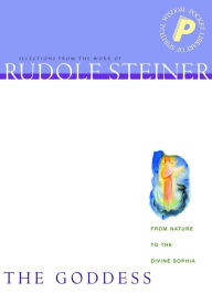 Title: The Goddess: From Nature to the Divine Sophia, Author: Rudolf Steiner