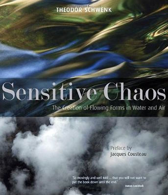 Sensitive Chaos: The Creation of Flowing Forms Water and Air