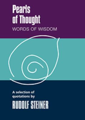 Pearls of Thought, Words of Wisdom: A Selection of Quotations by Rudolf Steiner