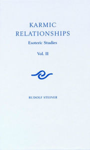 Title: Karmic Relationships: Volume 2: Esoteric Studies, Author: Rudolf Steiner