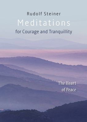 Meditations for Courage and Tranquillity: The Heart of Peace