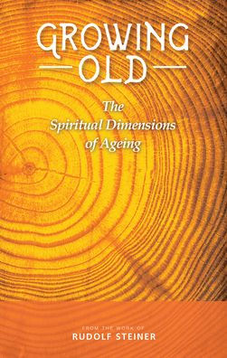 Growing Old: The Spiritual Dimensions of Ageing