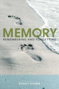 Free best seller books download Memory: Remembering and Forgetting  9781855845749 by Rudolf Steiner, Andreas Neider, Johanna Collis (English Edition)