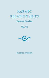 Title: Karmic Relationships: Esoteric Studies. Volume 6, Author: Rudolf Steiner