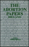 Title: The Abortion Papers Ireland, Author: Ailbhe Smyth