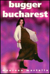 Title: Bugger Bucharest, Author: Maureen Martella