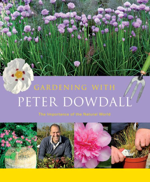 Gardening with Peter Dowdall: The Importance of the Natural World