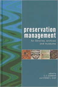 Title: Preservation Management for Libraries, Archives and Museums, Author: G. E. Gorman