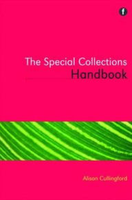 Title: The Special Collections Handbook, Author: Alison Cullingford