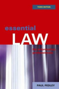 Title: Essential Law for Information Professionals, Author: Paul Pedley