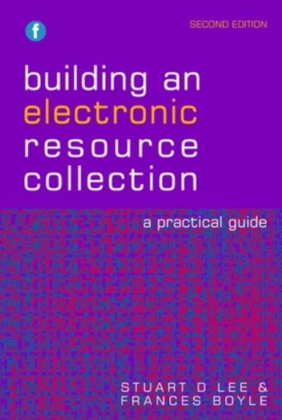 Building an Electronic Resource Collection: A Practical Guide