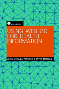 Title: Using Web 2.0 for Health Information, Author: Paula Younger