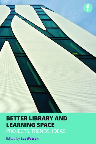 Better Library and Learning Space: Projects, trends, ideas
